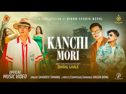 Sahadev Tamang - Kanchi Mori - Official MV