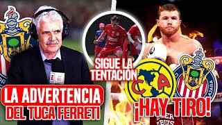 ⚠️La ADVERTENCIA del TUCA a Chivas! Hay Tiro por Rating con el Canelo | NOTICIAS CHIVAS 