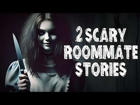 2 Scary Roommate Horror Stories That Will Keep You Up Tonight