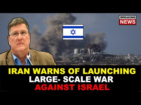 Scott Ritter: UNPRECEDENTED ESCALATION! Iran Warns Of Launching LARGE-SCALE War Against Israel!