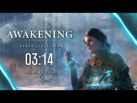 Unknown 9: Awakening Launch Stream