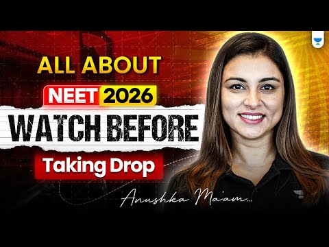 All About NEET 2026 – Must Watch Before Taking a Drop! | Anushka Choudhary #neet