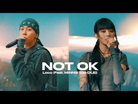로꼬 (Loco) - ‘NOT OK (Feat. 민니 ((여자)아이들))’ Official Live [ENG/CHN]