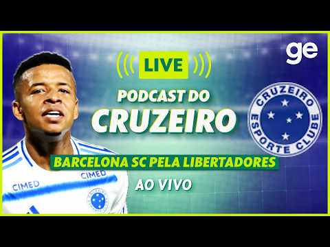 AO VIVO! GE CRUZEIRO ANALISA DUELO CONTRA O BARCELONA SC PELA LIBERTADORES | #podcast | ge.globo