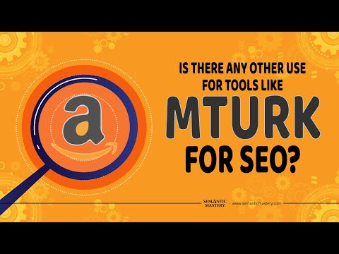 Is There Any Other Use For Tools Like MTurk For SEO?