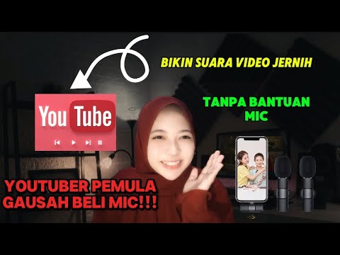 CARA BUAT SUARA VIDEO JERNIH ! TANPA BANTUAN MIC BOYA WIRALES MIC MAHAL | YOUTUBER PEMULA KUMPUL