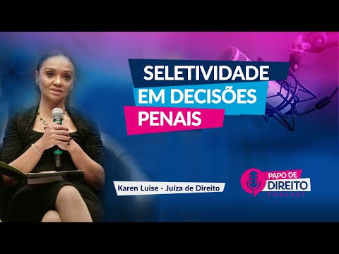 Existe sim seletividade penal! | Karen Luise | EP15 Papo de Direito