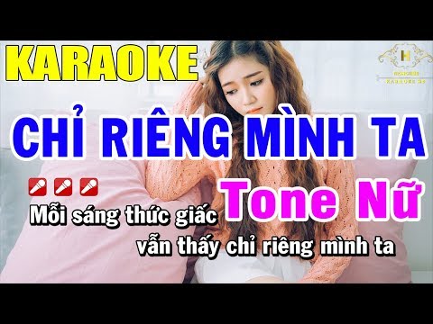 Karaoke Chỉ Riêng Mình Ta Tone Nữ Nhạc Sống | Trọng Hiếu