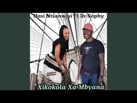 Xikokola Xa Mbyana (feat. Hosi Ntsanwisi)
