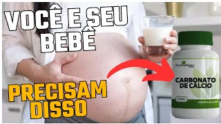 Carbonato de Cálcio na Gravidez - TODA A VERDADE