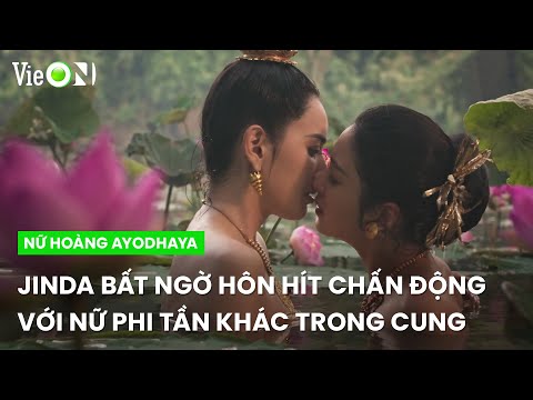 Jinda bất ngờ hôn hít chấn động với nữ phi tần khác trong cung | Nữ Hoàng Ayodhaya