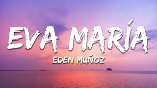 Eden Muñoz - Eva María (Letra/Lyrics)