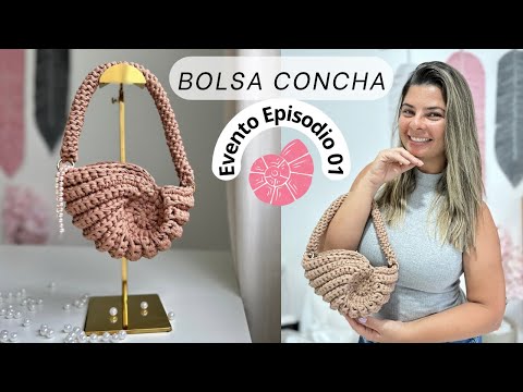 ☀️Evento Episodio 1 🐚 Como Fazer Bolsa Concha de Crochê