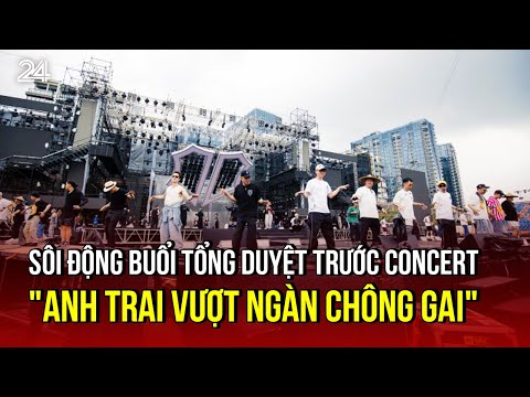 Sôi động buổi tổng duyệt trước concert "Anh trai vượt ngàn chông gai" | VTV24