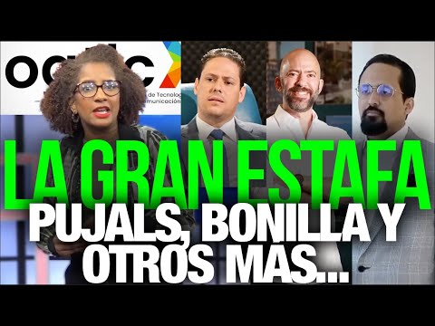 LA ESTAFA DEL SIGLO EN REP. DOM. La OGTIC,  Bartolomé Pujals y Carlos Bonilla metidos hasta el tope