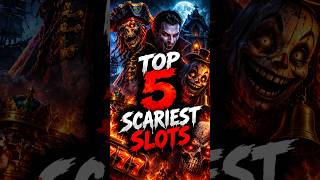 Top 5 Scariest Slots of 2026 💀