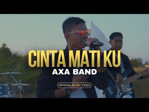 CINTA MATI KU | AXA BAND | OFFICIAL MUSIC VIDEO