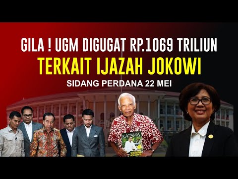 Gila ! UGM Digugat Rp. 1.069 Triliun Terkait Ijazah Jokowi, Sidang Perdana 22 Mei