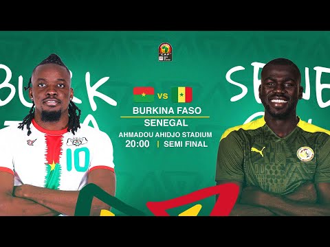 Burkina Faso vs. Senegal - TotalEnergies AFCON 2021 Semi-Finals