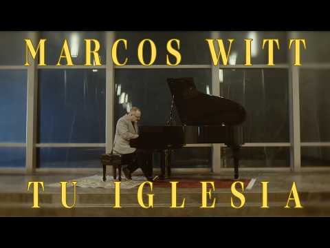 TU IGLESIA - MARCOS WITT - Alabanzas Cristianas