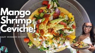 HERE'S HOW TO MAKE A DELICIOUS SUMMER TIME TREAT! | HOMEMADE MANGO SHRIMP CEVICHE | EASY TUTORIAL!