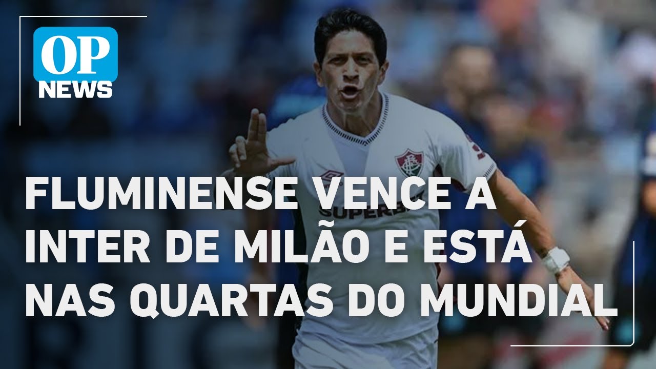 Fluminense vence a Inter de Milão e está nas quartas da Copa do Mundo de Clubes | O POVO NEWS