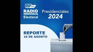 Radio Democracia Electoral | Reporte viernes 16 de agosto de 2024