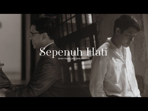 Rony Parulian, Andi Rianto – Sepenuh Hati (Official Music Video)
