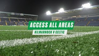 📹 Access All Areas | Kilmarnock 1-3 Celtic