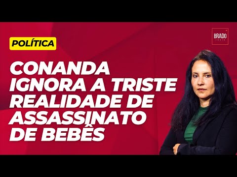 CONANDA IGNORA A TRISTE REALIDADE DE ASSASSINATO DE BEBÊS