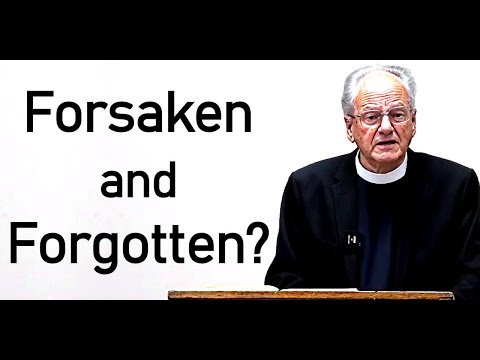 Forsaken and Forgotten - Reverend William Macleod Sermon