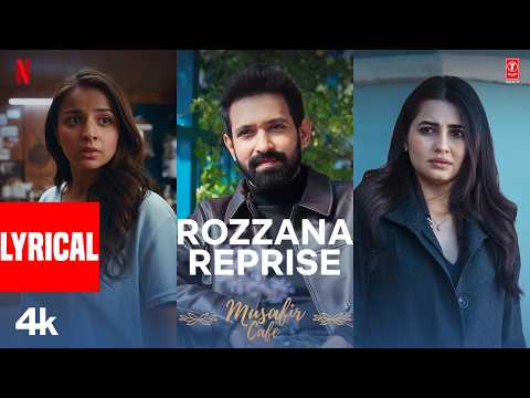 Musafir Cafe: Rozzana Reprise (Lyrical) | Vikrant Massey,Vedika,Mahima | Lisa Mishra, Neel Adhikari