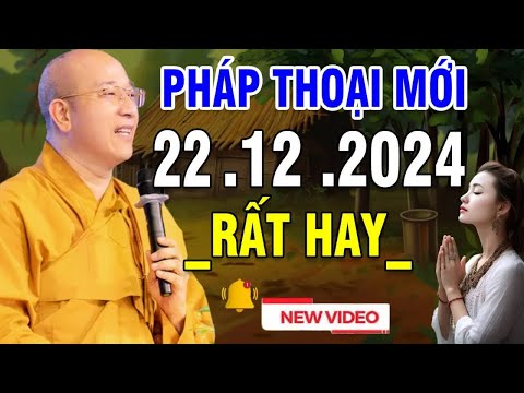 Pháp Thoại Mới "Bài Giảng Cực Hay" 22 .12 .2024 _ Thầy Thích Trúc Thái Minh # Mới 2024