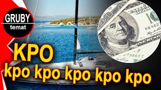 KPO - po której stronie wina - a może to nowe ośmiorniczki - Gruby temat