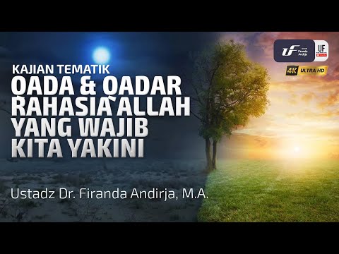 Qada & Qadar Rahasia Allah Yang Wajib Kita Yakini – Ustadz Dr. Firanda Andirja, M.A