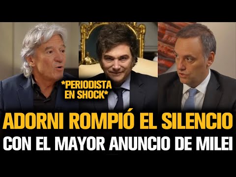 ADORNI ROMPIÓ EL SILENCIO Y DEJÓ EN SHOCK A PERIODISTA CON EL MAYOR ANUNCIO DE MILEI