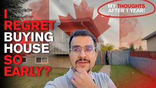 DO I REGRET BUYING A HOUSE IN CANADA AT THE AGE OF 23 ?