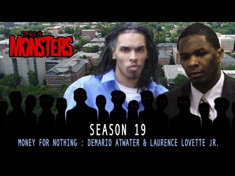 Money for Nothing : Demario Atwater & Laurence Lovette Jr.