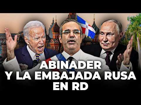 ABINADER al borde del conflicto con EE.UU. por la embajada rusa en RD… ¿Se avecina una crisis?