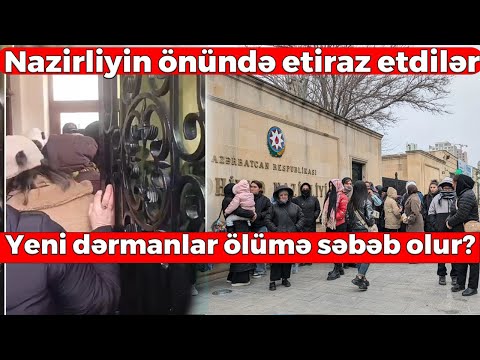 Valideynlərdən Səhiyyə Nazirliyinin önündə ETİRAZ - Yeni dərmanlar ölümə səbəb olur?