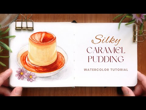 How to Paint Silky Caramel Pudding: Watercolor Tutorial