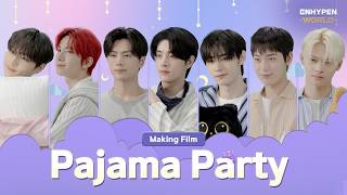 🎞 Making Film : Pajama Party | ENHYPEN WORLD