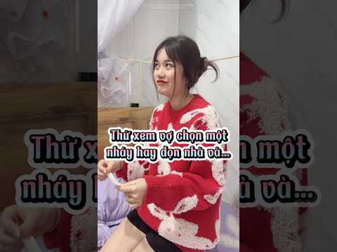 Phần 1 | Hồng Anh 1M ✅ | Thử xem vợ chọn một nháy hay dọn nhà