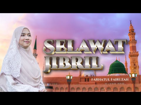 Farhatul Fairuzah - Selawat Jibril (Official Music & Lyric Video)