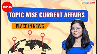 🎯Place In News  2025 | TOP=45 | GK TODAY CURRENT AFFAIRS  | REVISION SERIES