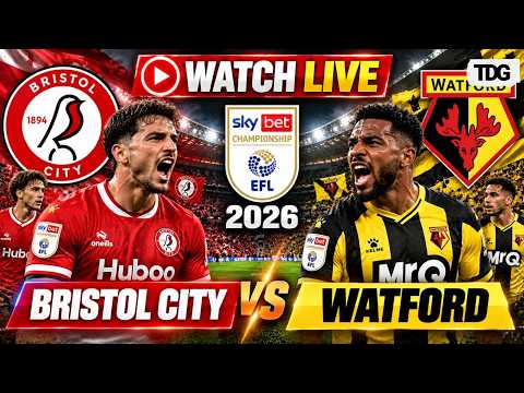 WATCH LIVE | Bristol <strong>City</strong> vs Watford Live | Championship 2026 | Match Preview, Team <strong>News</strong> &amp; Updates