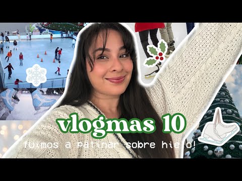 Vlogmas 10: Fuimos a patinar sobre hielo! Un día muy navieño !