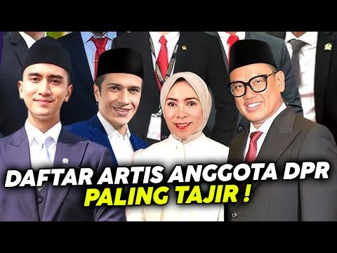 Daftar Artis Anggota DPR RI Terkaya, Hartanya Mencapai Triliunan !!