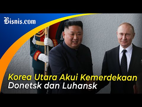 Korea Utara Akui Kemerdekaan Donetsk dan Luhansk
