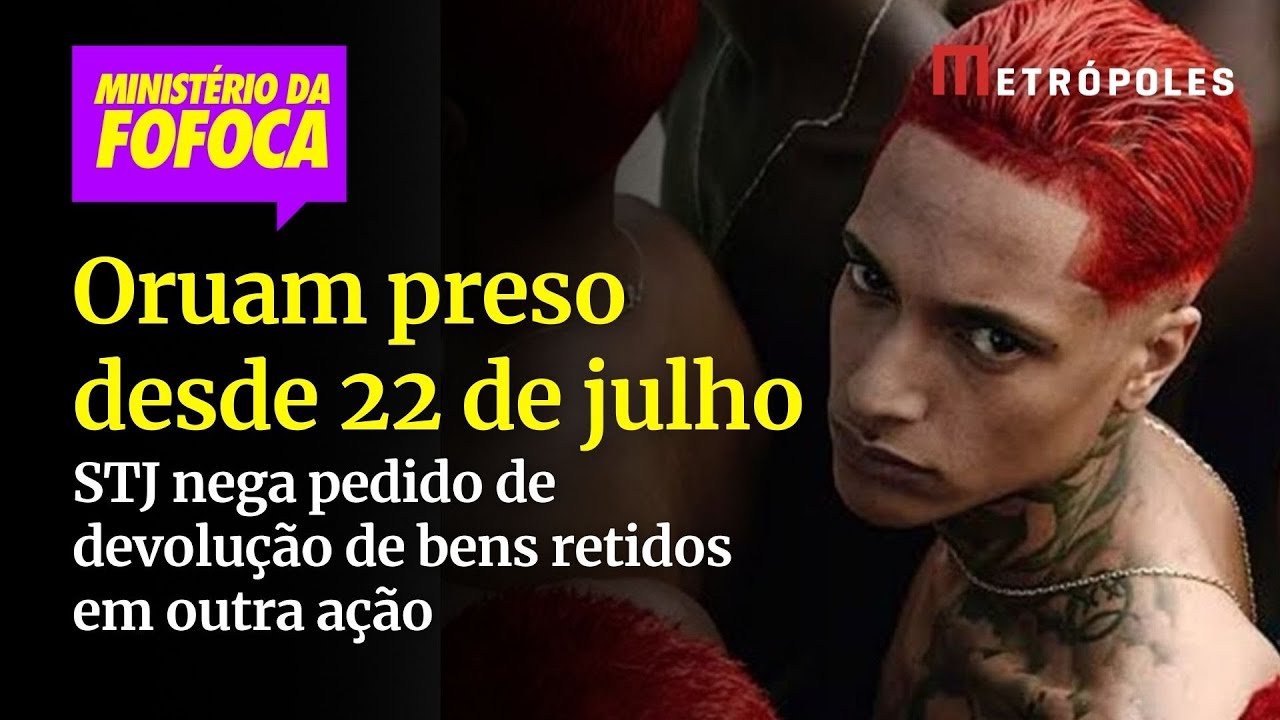 STJ nega pedido de devolução de bens de Oruam retidos em outra ação